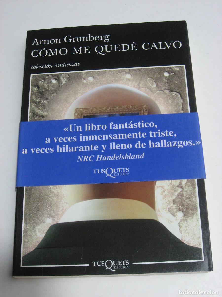Libros: C&Oacute;MO ME QUED&Eacute; CALVO - Arnon Grunberg - Foto 1