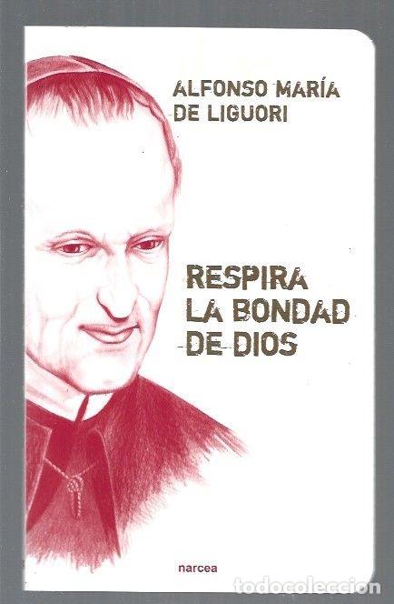 Libros: RESPIRA LA BONDAD DE DIOS - LIGUORI, ALFONSO MARIA DE - Foto 1