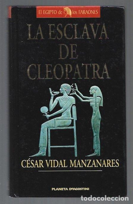 Libros: ESCLAVA DE CLEOPATRA - LA - VIDAL MANZANARES, CESAR - Foto 1