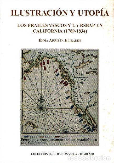 Libros: Ilustraci&oacute;n y utop&iacute;a. Los frailes vascos y la RSBAP en California (1769-1834) - Arrieta Elizalde, Id