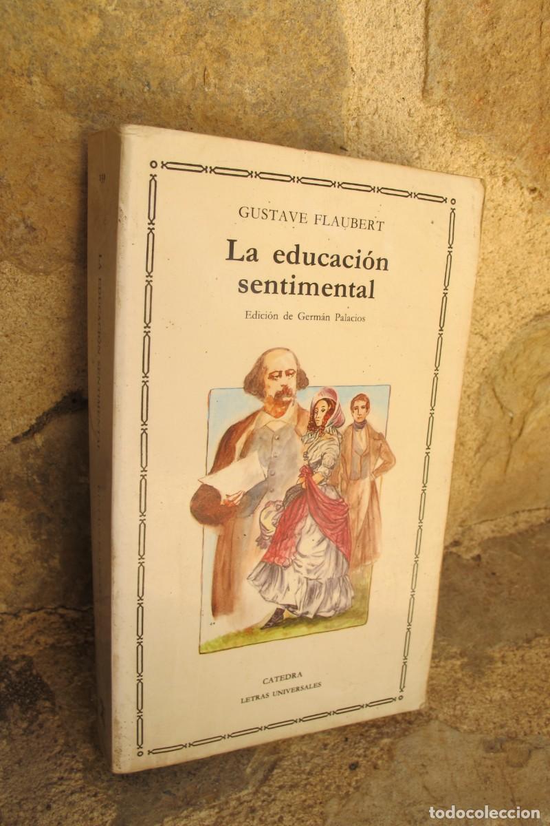 Libros: LA EDUCACION SENTIMENTAL . GUSTAVE FLAUBERT. CATEDRA - Foto 1