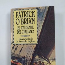 Libros: EL AYUDANTE DEL CIRUJANO. UNA NOVELA DE LA ARMADA INGLESA. - PATRICK O'BRIAN. TDK175