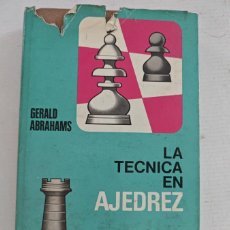 Libros: LA TÉCNICA EN AJEDREZ GERALD ABRAHAMS EDITORIAL BRUGUERA - TDK790