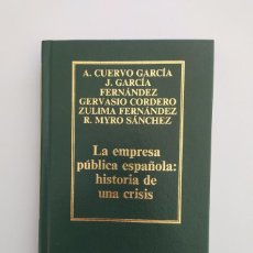 Libros: LA EMPRESA PÚBLICA ESPAÑOLA: HISTORIA DE UNA CRISIS. BIBLIOTECA DE ECONOMÍA ESPAÑOLA 15. - A. CUERVO
