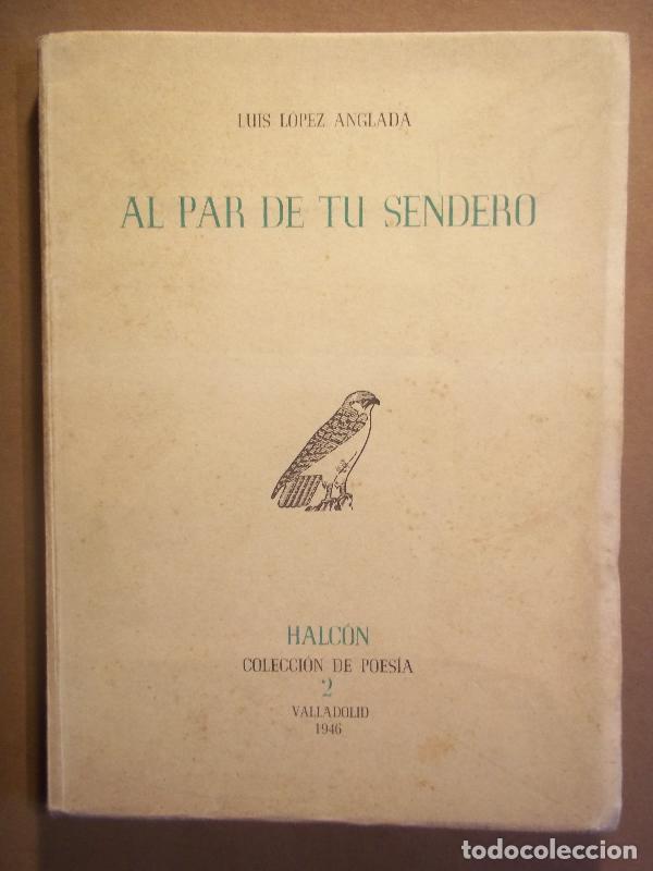 Libros: AL PAR DE TU SENDERO. - L&Oacute;PEZ ANGLADA, Luis. - Foto 1