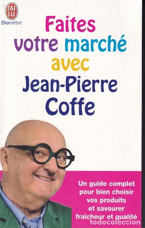 Libros: Faites votre march&eacute; avec Jean-Pierre Coffe / 2011 Libro en franc&eacute;s - Foto 1