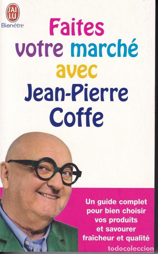 Libros: Faites votre march&eacute; avec Jean-Pierre Coffe / 2011 Libro en franc&eacute;s - Foto 1