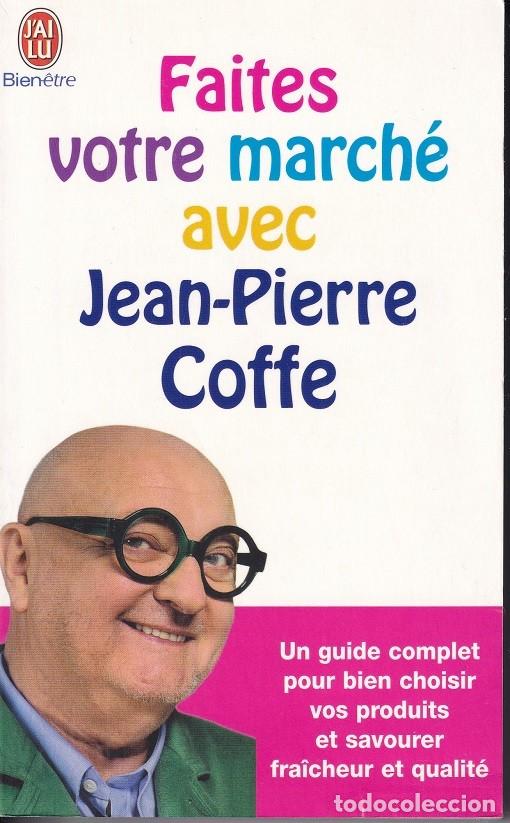 Libros: Faites votre march&eacute; avec Jean-Pierre Coffe / 2011 Libro en franc&eacute;s - Foto 1