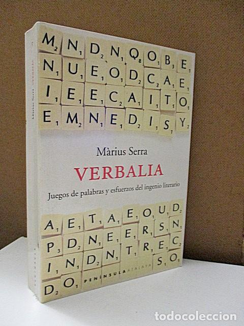 Libros: SERRA, M&Agrave;RIUS. - VERBALIA. JUEGOS DE PALABRAS Y ESFUERZOS DEL INGENIO LITERARIO.