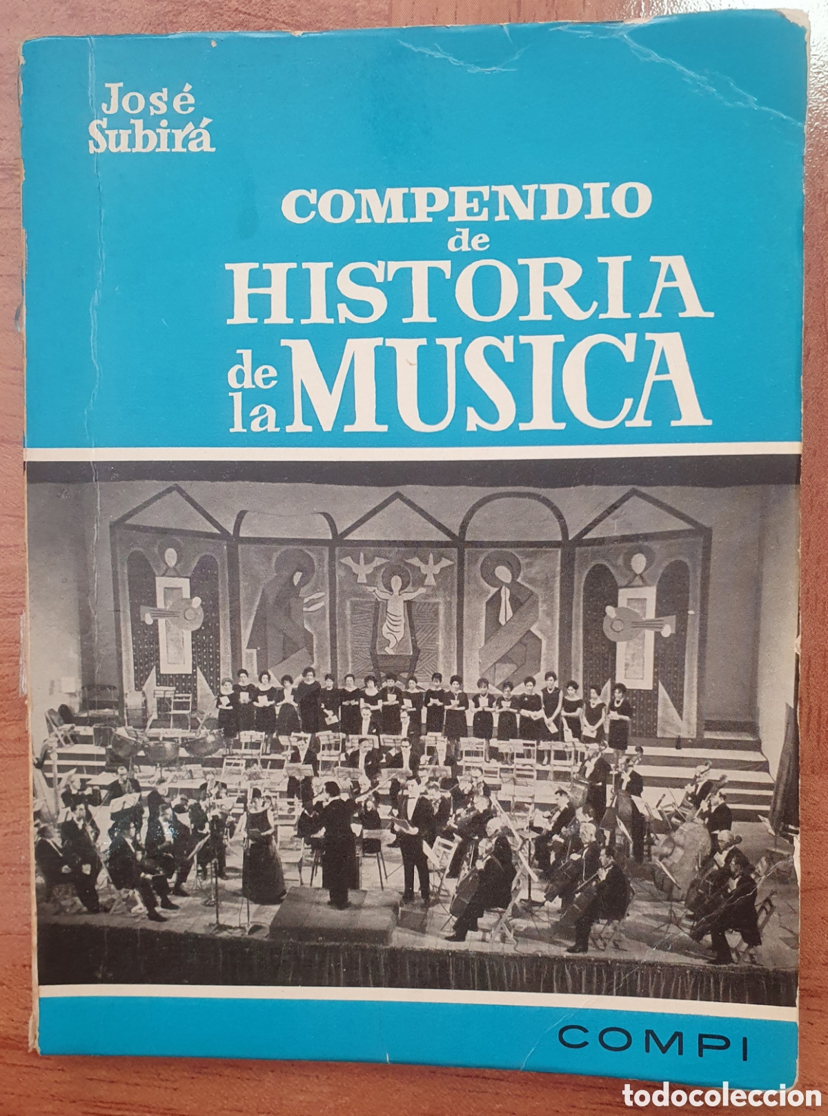 Libros: Compendio de Historia de la M&uacute;sica � Compi - Jos&eacute; Subir&aacute; - Foto 1