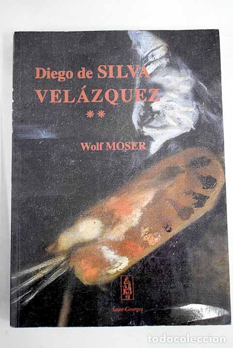 Libros: Diego de Silva Vel&aacute;zquez, Tomo II.- Moser, Wolf