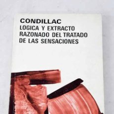 Libros: LOGICA: Y EXTRACTO RAZONADO DEL TRATADO DE LAS SENSACIONES.- CONDILLAC, ÉTIENNE BONNOT DE
