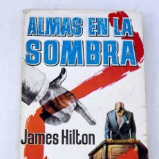 Libros: ALMAS EN LA SOMBRA.- HILTON, JAMES