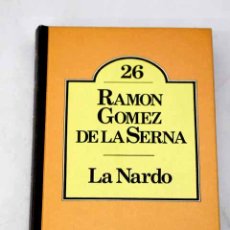 Libros: LA NARDO.- GÓMEZ DE LA SERNA, RAMÓN