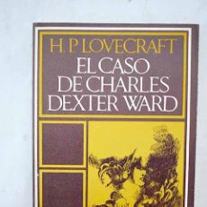 Libros: EL CASO DE CHARLES DEXTER WARD.- LOVECRAFT, H. P.