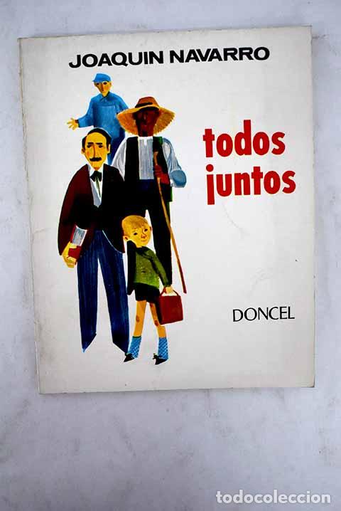 Libros: Todos juntos: Navarro, Joaqu&iacute;n.- Navarro, Joaqu&iacute;n - Foto 1