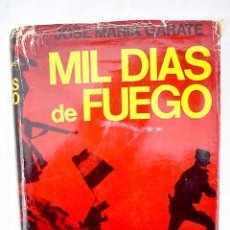 Libros: MIL DÍAS DE FUEGO: MEMORIAS DOCUMENTADAS DE LA GUERRA DEL TREINTA Y SEIS.- GARATE, JOSA© MARA­A