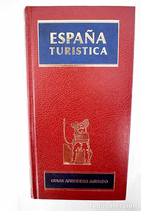 Libros: Espa&ntilde;a tur&iacute;stica: : Afrodisio Aguado]. - Foto 1