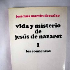 Libros: VIDA Y MISTERIO DE JESÚS DE NAZARET, TOMO I.- MARTÍN DESCALZO, JOSÉ LUIS