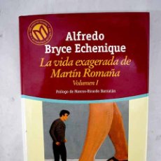 Libros: LA VIDA EXAGERADA DE MARTÍN ROMAÑA, TOMO I.- BRYCE ECHENIQUE, ALFREDO
