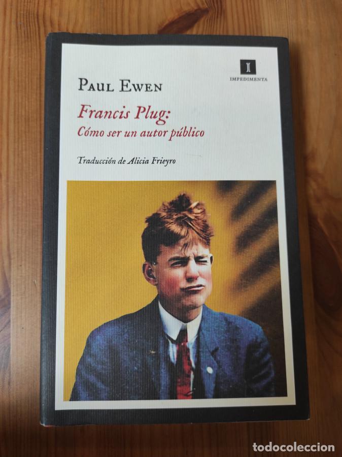 Libros: Francis Plug: C&oacute;mo ser un autor p&uacute;blico - Ewen, Paul - Foto 1