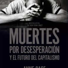 Libros: MUERTES POR DESESPERACIÓN Y EL FUTURO DEL CAPITALISMO - CASE, ANNE/DEATON, ANGUS