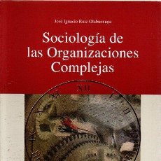 Libros: SOCIOLOGÍA DE LAS ORGANIZACIONES COMPLEJAS - RUIZ OLABUÉNAGA, JOSÉ IGNACIO