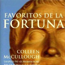 Libros: FAVORITOS DE LA FORTUNA - COLLEEN MCCULLOUGH