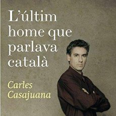 Libros: L'ÚLTIM HOME QUE PARLAVA CATALÀ (9788497081948)