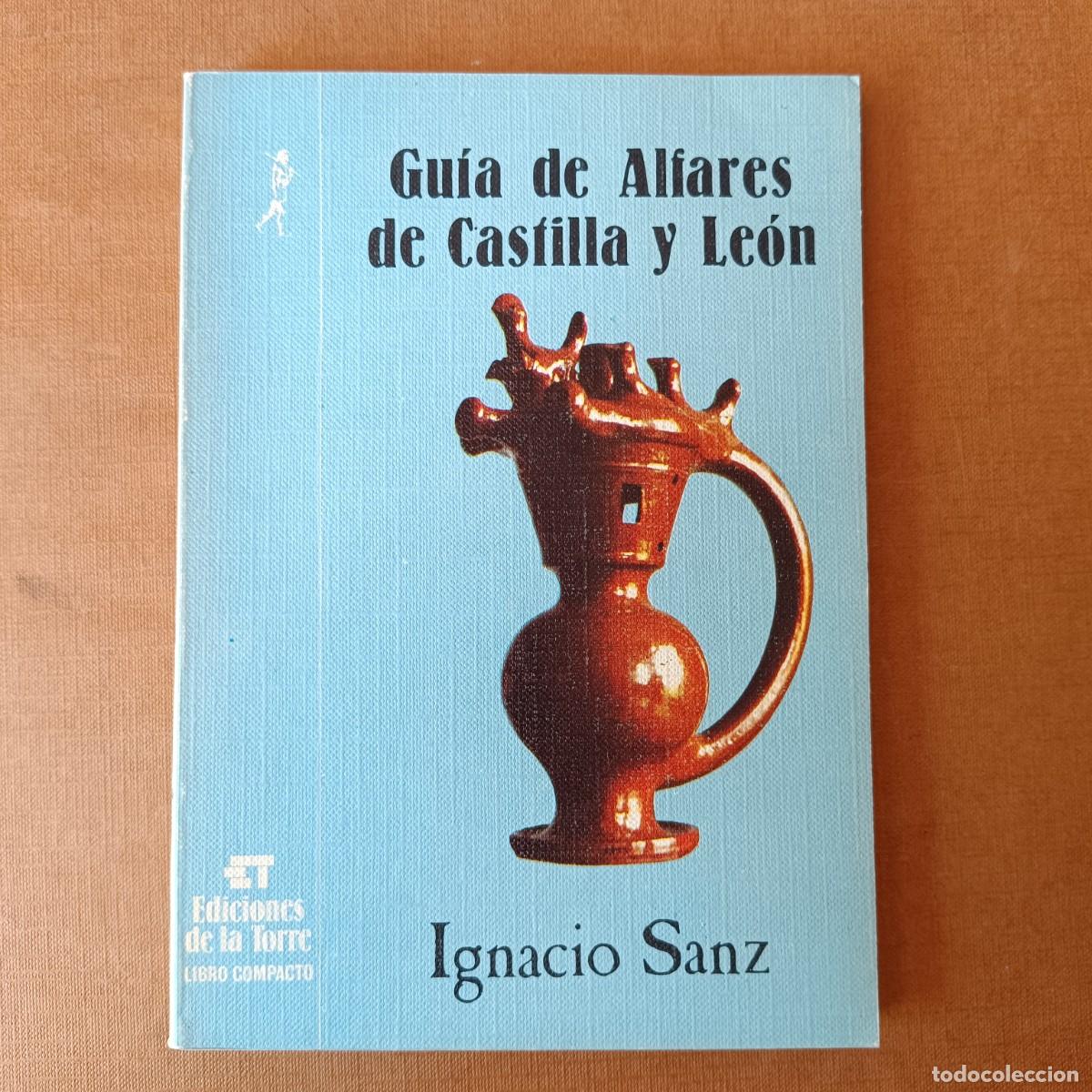 Libros: SANZ, Ignacio: - Gu&iacute;a de Alfares de Castilla y Le&oacute;n. - Foto 1