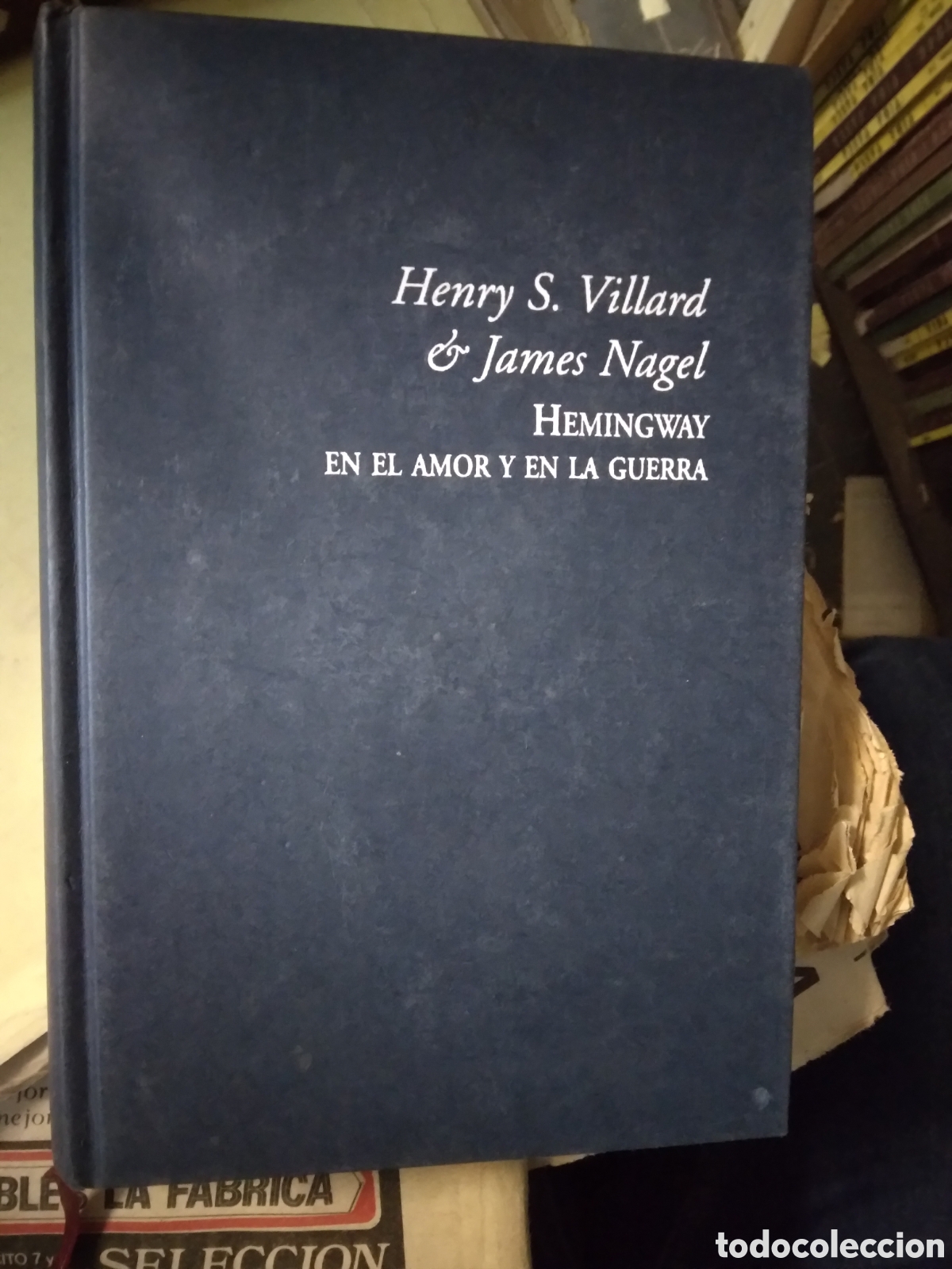 Libros: Hemingway en el amor y en la guerra, Henry Villard,James Nagel
