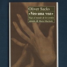 Libros: VEO UNA VOZ: VIAJE AL MUNDO DE LOS SORDOS. OLIVER SACKS. ANAYA & MARIO MUCHNIK, 1994, 2ª ED.