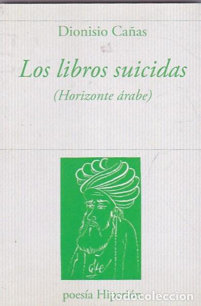 Libros: Los libros suicidas.(Horizonte arabe) - CA&Ntilde;AS,Dionisio - Foto 1