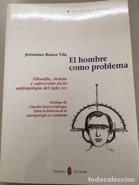 Libros: El hombre como problema - Jer&oacute;nimo Bouza Vila - Serbal, 2002 - Foto 1