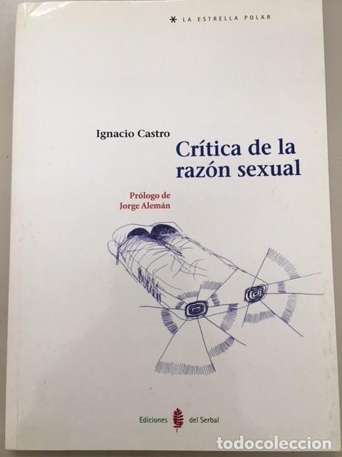Libros: Cr&iacute;tica de la raz&oacute;n sexual - Ignacio Castro - Serbal, 2002 - Foto 1