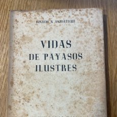 Libros: ANZOÁTEGUI, IGNACIO B. - VIDAS DE PAYASOS ILUSTRES. 1948