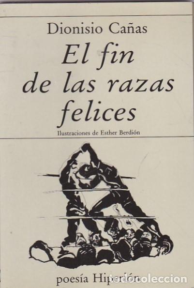 Libros: El fin de las razas felices - CA&Ntilde;AS,Dionisio - Foto 1