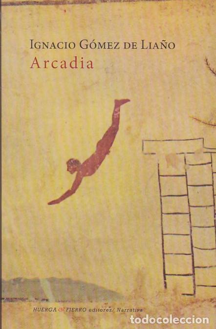 Libros: Arcadia - GOMEZ DE LIA&Ntilde;O,Ignacio - Foto 1