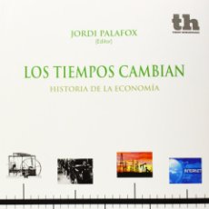 Libros: LOS TIEMPOS CAMBIAN. HISTORIA DE LA ECONOMÍA (9788416062188)