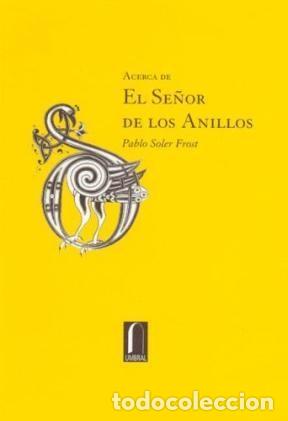 Libros: ACERCA DE EL SE&Ntilde;OR DE LOS ANILLOS - Soler Frost,Pablo - Foto 1
