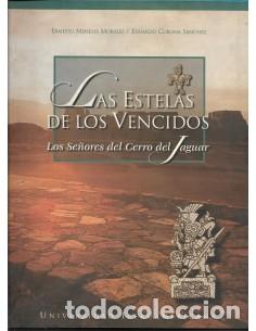 Libros: LAS ESTELAS DE LOS VENCIDOS Los se&ntilde;ores del Cerro del Jaguar - Meneses Morales/Corona S&aacute;nchez