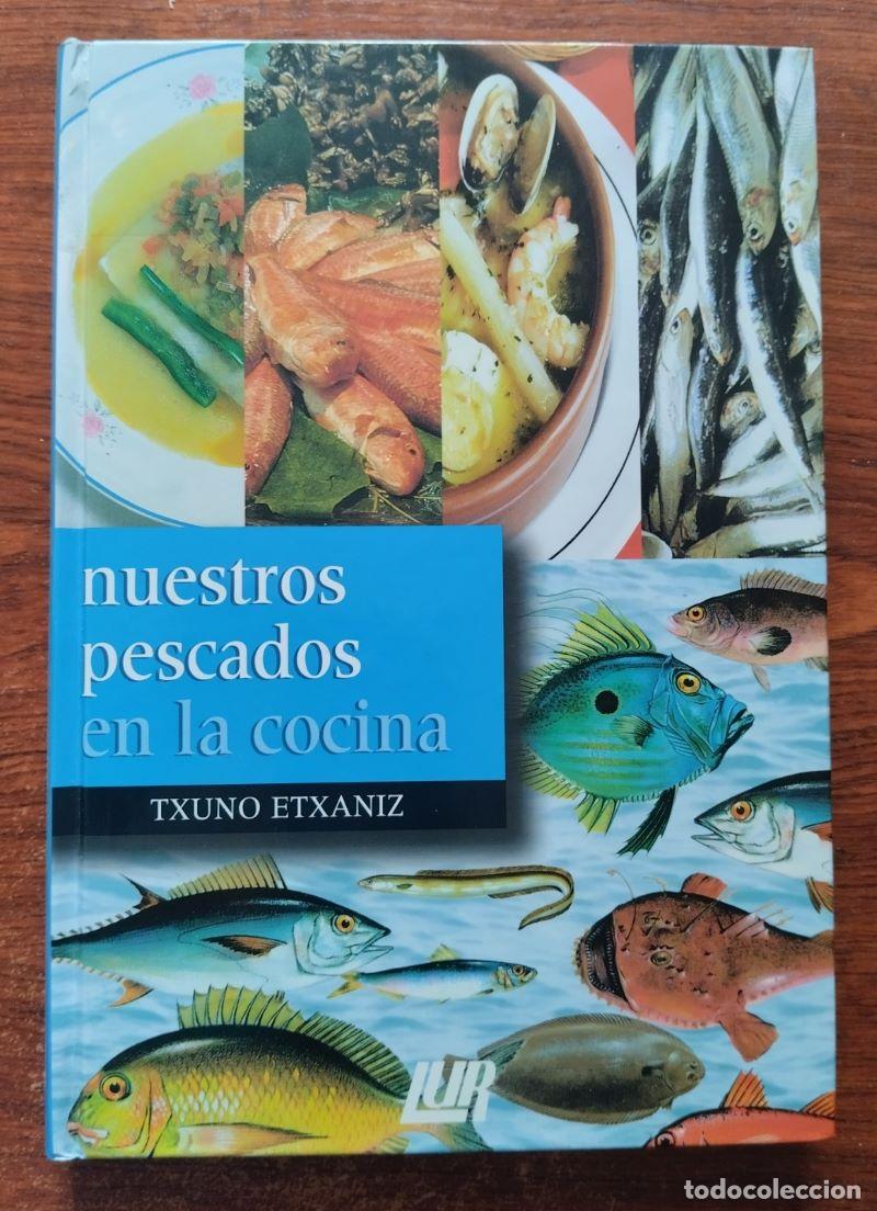 Libros: Nuestros pescados en la cocina - Txuno Etxaniz - Foto 1