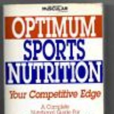 Libros: OPTIMUM SPORTS NUTRITION:YOUR COMPETITIVE EDGE,NUTRITIONAL GUIDE TO PERFORMANCE (0759096000011)
