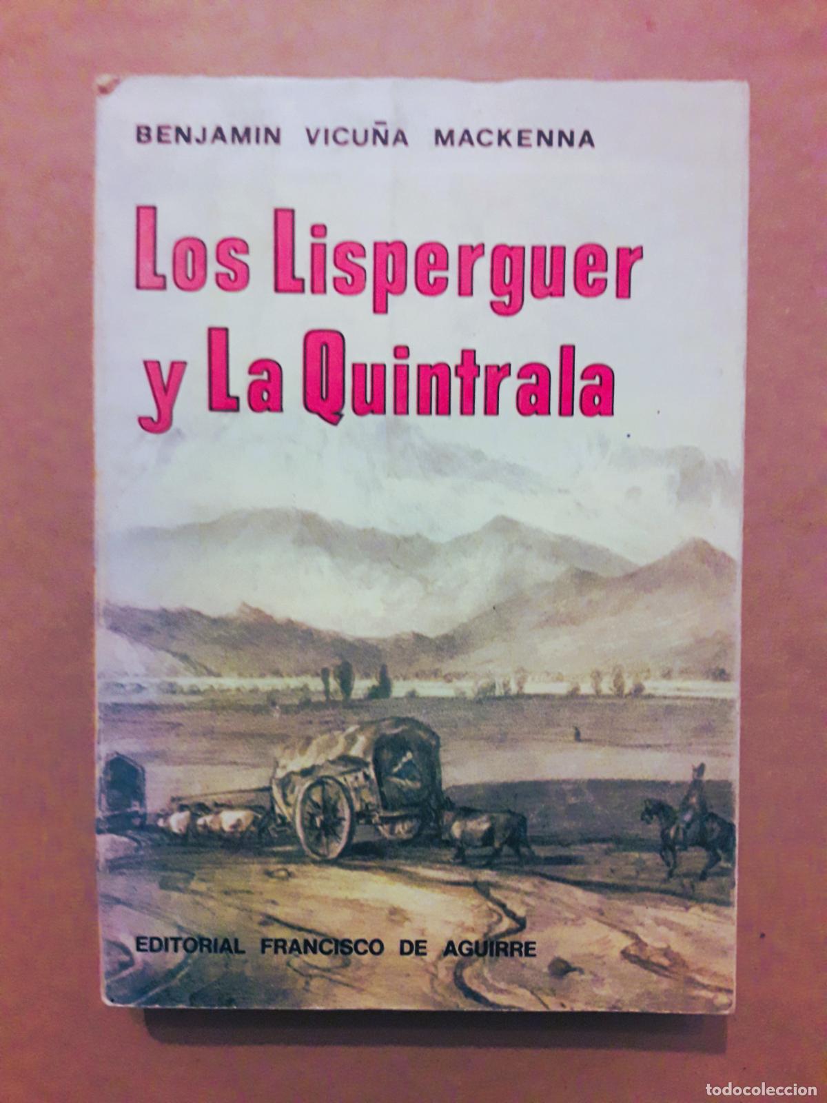 Libros: LOS LISPERGUER Y LA QUINTRALA.- Benjam&iacute;n Vicu&ntilde;a Mackenna - Foto 1