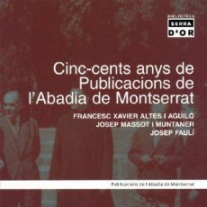 Libros: CINC-CENTS ANYS DE PUBLICACIONS DE L'ABADIA DE MONTSERRAT (9788484157250)