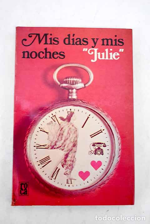 Libros: Mis d&iacute;as y mis noches.- Julie - Foto 1