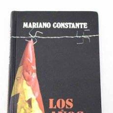 Libros: LOS AÑOS ROJOS: ESPAÑOLES EN LOS CAMPOS NAZIS.- CONSTANTE, MARIANO