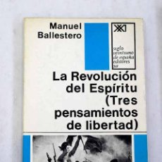 Libros: LA REVOLUCION DEL ESPIRITU: (TRES PENSAMIENTOS DE LIBERTAD).- BALLESTERO, MANUEL