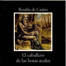 Libros: EL CABALLERO DE LAS BOTAS AZULES - CASTRO, ROSALÍA DE