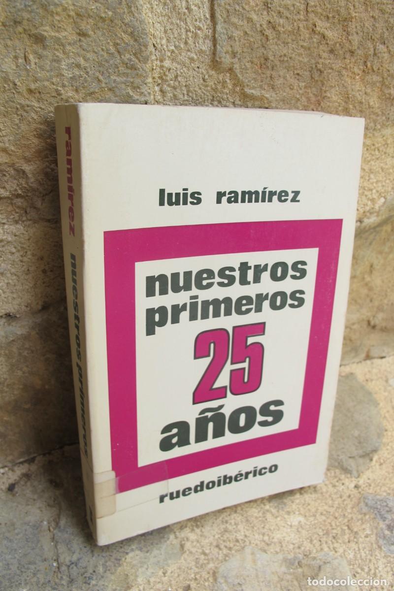 Libros: NUESTROS PRIMEROS 25 A&Ntilde;OS. LUIS RAMIREZ - Foto 1